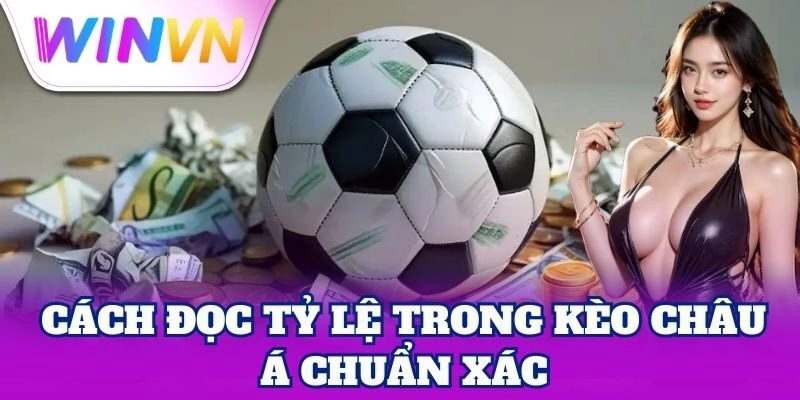 Kèo Châu Á WinVN – Công Thức Chơi Ăn Đậm Cho Người Mới 2 Kèo Châu Á WinVN – Công Thức Chơi Ăn Đậm Cho Người Mới
