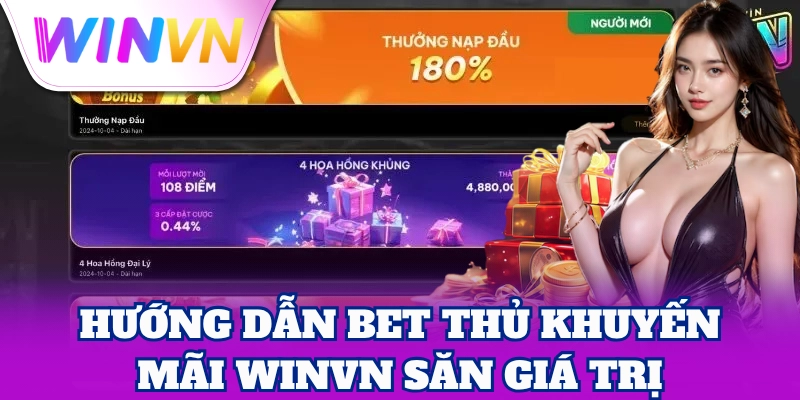 Khuyến Mãi 2 Hướng dẫn bet thủ Khuyến Mãi WinVN săn giá trị
